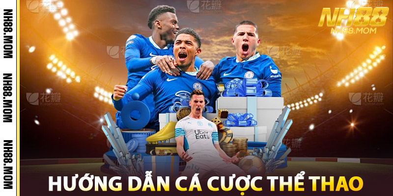 Hướng Dẫn Cá Cược Thể Thao NH88